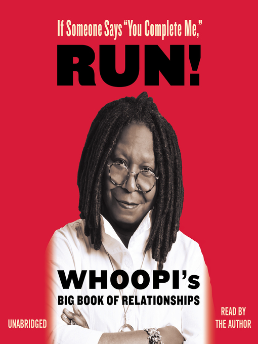 Title details for If Someone Says "You Complete Me," RUN! by Whoopi Goldberg - Available